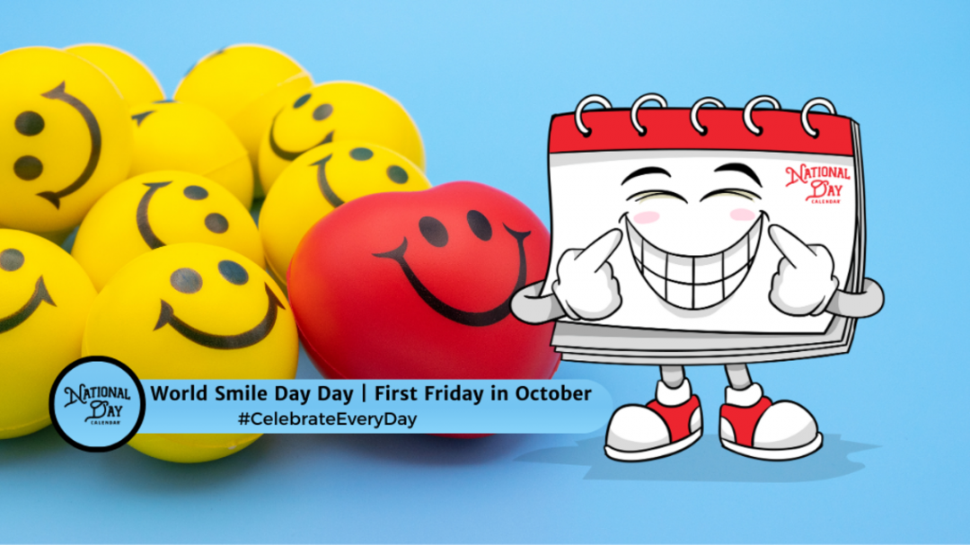 WORLD SMILE DAY  October , 202 - National Day Calendar